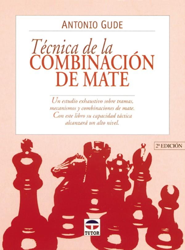 TECNICA DE LA COMBINACION DE MATE | 9788479022532 | GUDE FERNANDEZ, ANTONIO