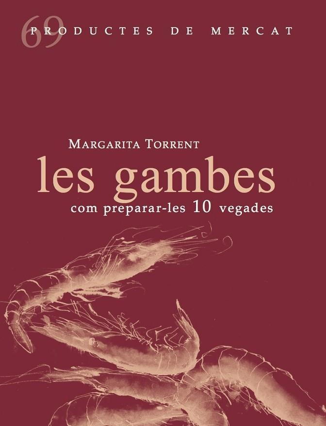 GAMBES, COM PREPARAR-LES 10 VEGADES, LES | 9788412281408 | TORRENT QUETGLAS, MARGARITA