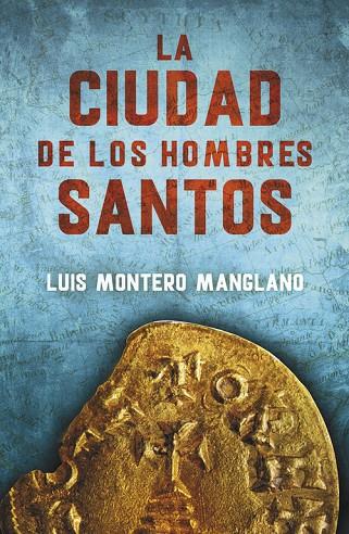 CIUDAD DE LOS HOMBRES SANTOS, LA | 9788401015908 | MONTERO MANGLANO, LUIS