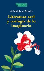 LITERATURA ORAL Y ECOLOGIA DE LO IMAGINARIO | 9788489384804 | JANER MANILA, GABRIEL