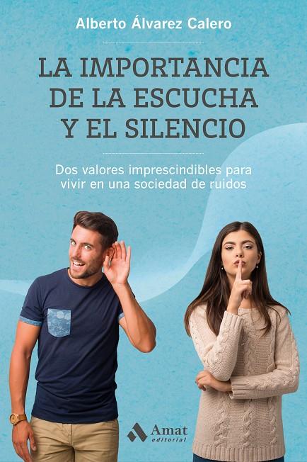 IMPORTANCIA DE LA ESCUCHA Y EL SILENCIO, LA | 9788418114281 | ÁLVAREZ CALERO, ALBERTO