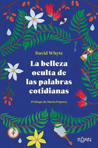 BELLEZA OCULTA DE LAS PALABRAS COTIDIANAS, LA | 9788418223303 | WHYTE, DAVID