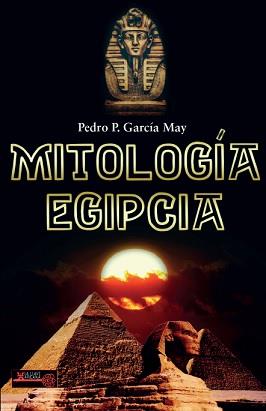 MITOLOGÍA EGIPCIA | 9788499176895 | GARCÍA MAY, PEDRO PABLO