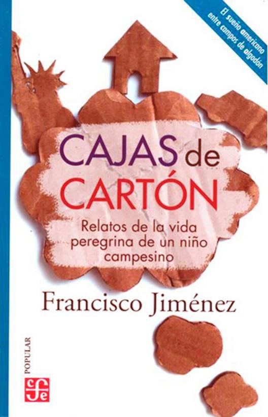 CAJAS DE CARTÓN. RELATOS DE LA VIDA PEREGRINA DE UN NIÑO CAMPESINO | 9786071679611 | JIMENEZ, FRANCISCO