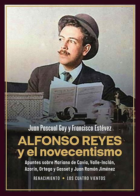 ALFONSO REYES Y EL NOVECENTISMO | 9788410148260 | ESTEVEZ, FRANCISCO / PASCUAL GAY, JUAN