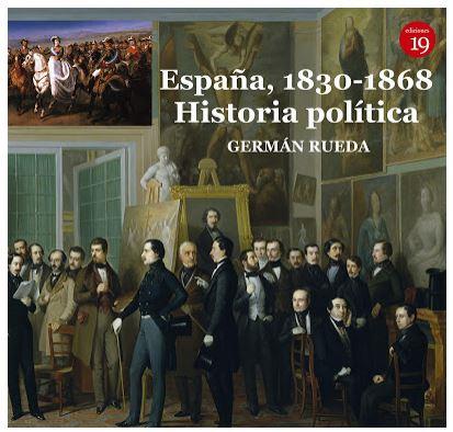 ESPAÑA, 1830-1868. HISTORIA POLITICA | 9788417280635 | RUEDA, GERMAN