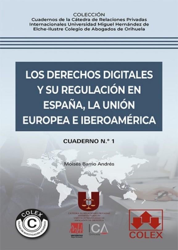 DERECHOS DIGITALES Y SU REGULACION EN ESPAÑA, UNION EUROPEA E IBEROAMERICANA, LOS | 9788413598871 | BARRIO ANDRÉS, MOISÉS