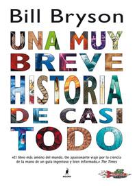 MUY BREVE HISTORIA DE CASI TODO, UNA | 9788498673456 | BRYSON, BILL