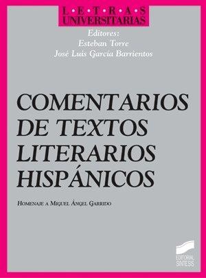 COMENTARIOS DE TEXTOS LITERARIOS HISPÁNICOS | 9788477383451 | TORRE SERRANO, ESTEBAN / GARCÍA BARRIENTOS, JOSÉ LUIS