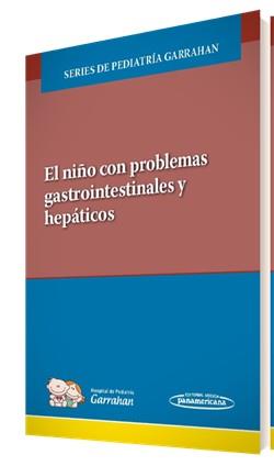 NIÑO CON PROBLEMAS GASTROINTESTINALES Y HEPATICOS, EL | 9789500696838 | GARRAHAN, JUAN P. / BUSQUET, LAURA / LOPEZ, SUSANA I.