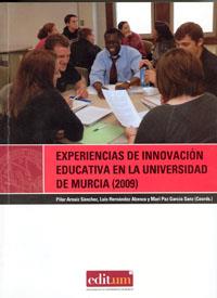 EXPERIENCIAS DE INNOVACIÓN EDUCATIVA EN LA UNIVERSIDAD DE MURCIA (2009) | 9788483713198 | ARNAIZ SÁNCHEZ, PILAR / HERNÁNDEZ ABENZA, LUIS / GARCÍA SANZ, MARÍA PAZ ARACELI