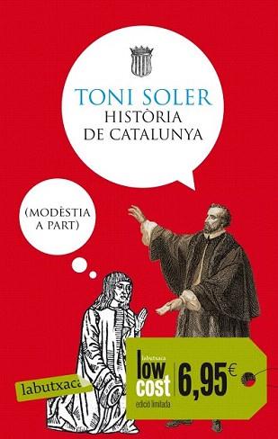 HISTÒRIA DE CATALUNYA (MODÈSTIA A PART) | 9788499306193 | SOLER, TONI