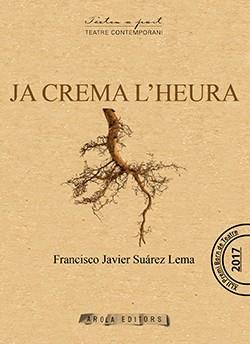 JA CREMA L'HEURA | 9788494927003 | SUÁREZ LEMA, FRANCISCO JAVIER