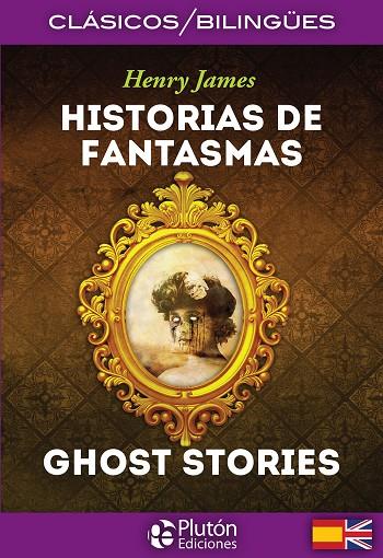 HISTORIAS DE FANTASMAS / GHOST STORIES | 9788417928636 | JAMES, HENRY