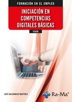 INICIACION EN COMPETENCIAS DIGITALES BASICAS | 9788419857231 | BALDOMERO MARTÍNEZ, JOSÉ