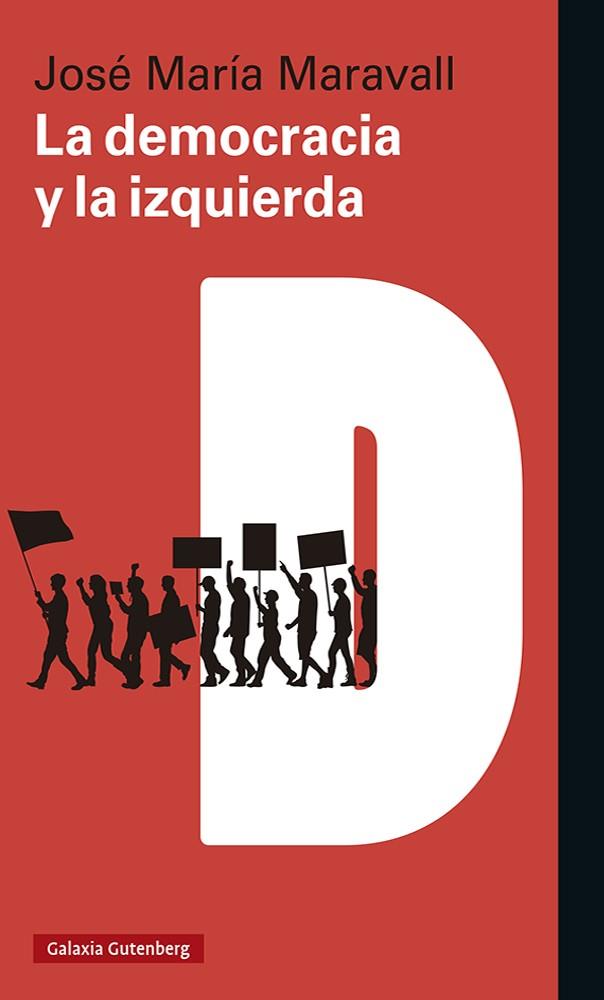 DEMOCRACIA Y LA IZQUIERDA, LA | 9788418807008 | MARAVALL, JOSÉ MARÍA