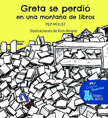 GRETA SE PERDIÓ EN UNA MONTAÑA DE LIBROS | 9788468363127 | MOLIST, PEP