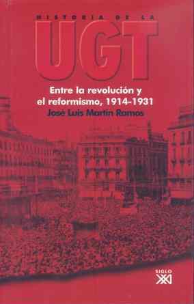 HISTORIA DE LA UGT 2 ENTRE LA REVOLUCION Y EL REFORMISMO | 9788432311970 | MARTIN RAMOS, JOSE LUIS
