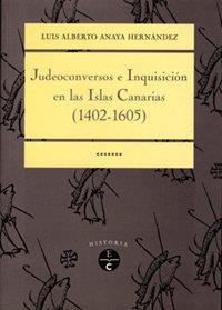 JUDEOCONVERSOS E INQUISICIÓN EN LAS ISLAS CANARIAS | 9788481031133 | ANAYA HERNÁNDEZ, LUIS ALBERTO