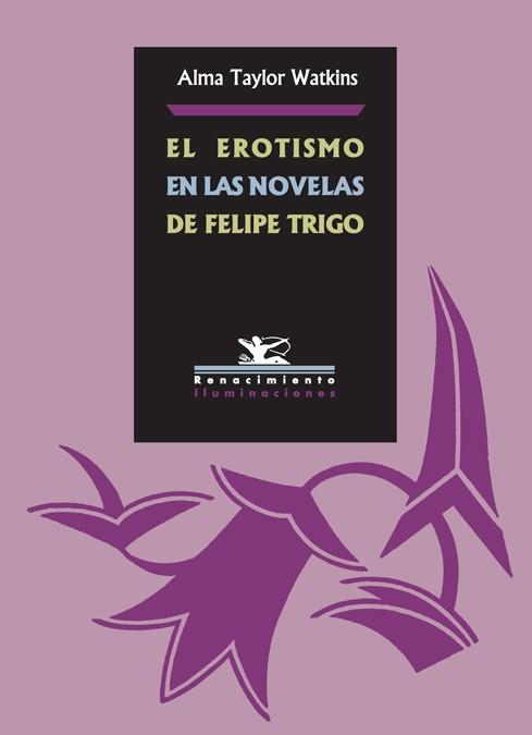 EROTISMO EN LAS NOVELAS DE FELIPE TRIGO, EL | 9788484722076 | TAYLOR WATKINS, ALMA