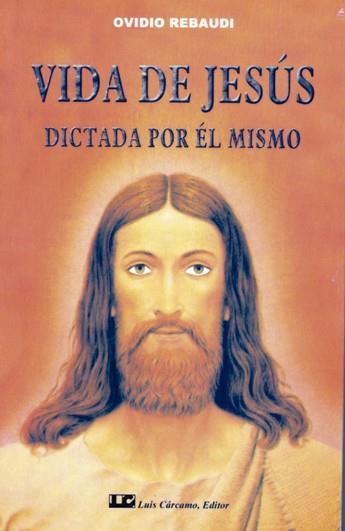 VIDA DE JESÚS DICTADA POR ÉL MISMO | 9788476270820 | REBAUDI, OVIDIO