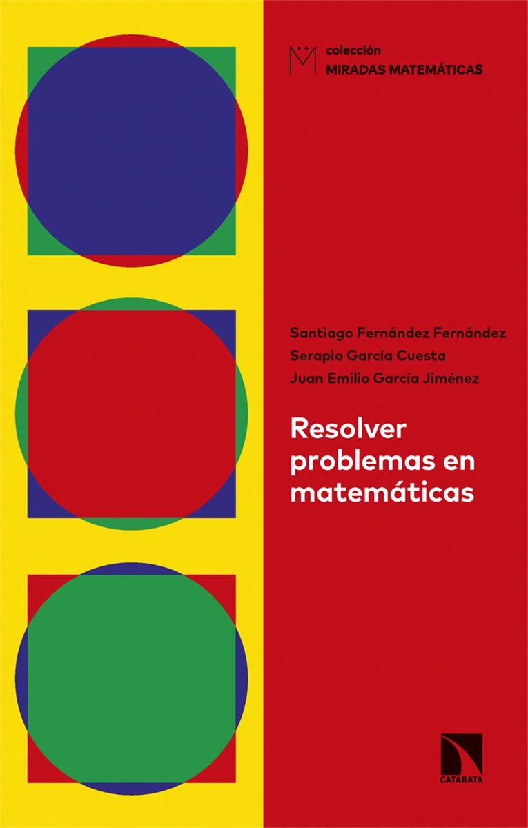 RESOLVER PROBLEMAS EN MATEMÁTICAS | 9788413526096 | FERNÁNDEZ FERNÁNDEZ, SANTIAGO/GARCÍA CUESTA, SERAPIO/GARCÍA JIMÉNEZ, JUAN EMILIO