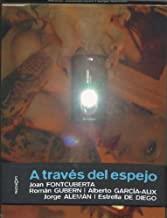 A TRAVES DEL ESPEJO | 9788493794811 | FONTCUBERTA, JOAN
