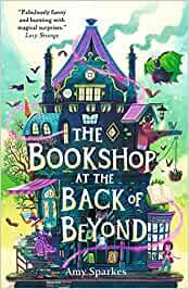 HOUSE AT THE EDGE OF MAGIC 03, THE. THE BOOKSHOP AT THE BACK OF BEYOND | 9781529505665 | SPARKES, AMY