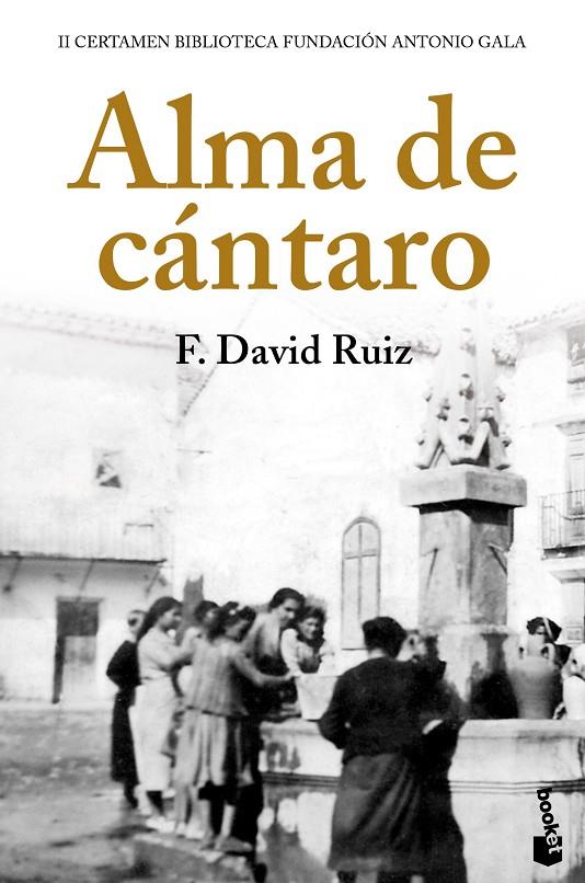 ALMA DE CÁNTARO (PREMIO FUNDACIÓN ANTONIO GALA) | 9788408224853 | RUIZ, FRANCISCO DAVID