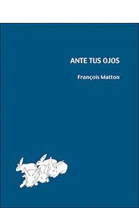 ANTE TUS OJOS | 9788493526917 | MATTON, FRANCOIS