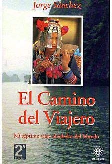 CAMINO DEL VIAJERO, EL | 9788496079502 | SANCHEZ, JORGE
