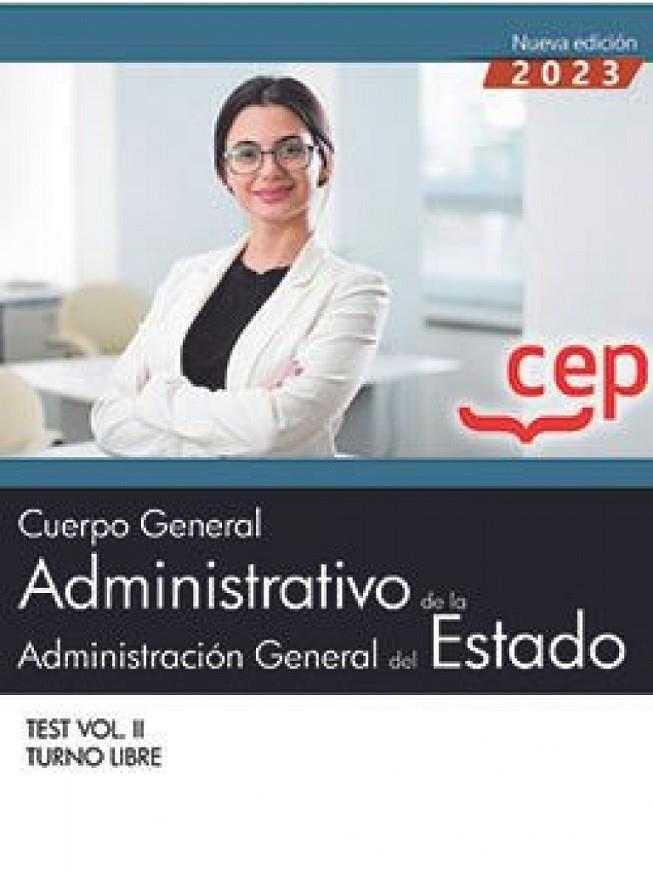 CUERPO GENERAL ADMINISTRATIVO DE LA ADMINISTRACIÓN GENERAL DEL ESTADO TURNO LIBRE TEST VOL II | 9788419749086