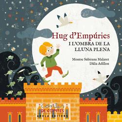 HUG D'EMPÚRIES I L'OMBRA DE LA LLUNA PLENA | 9788412618167 | SUBIRANA MALARET, MONTSE / ADILLON, DALIA