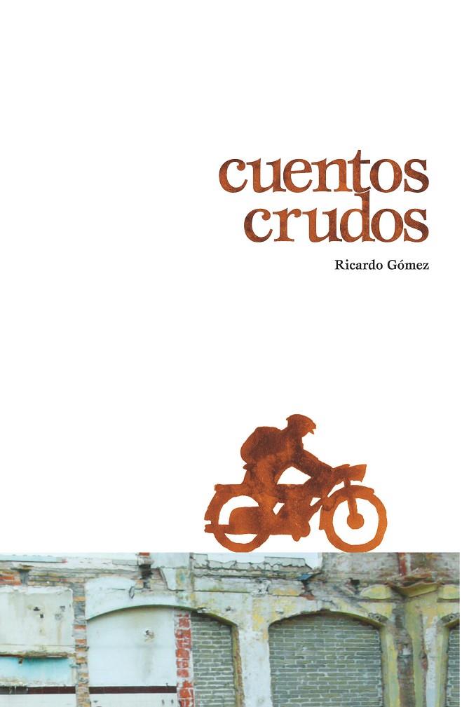 CUENTOS CRUDOS | 9788411201117 | GÓMEZ GIL, RICARDO