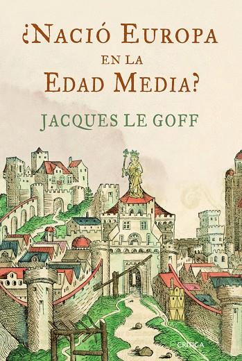 ¿NACIO EUROPA EN LA EDAD MEDIA? | 9788498922691 | LE GOFF, JACQUES