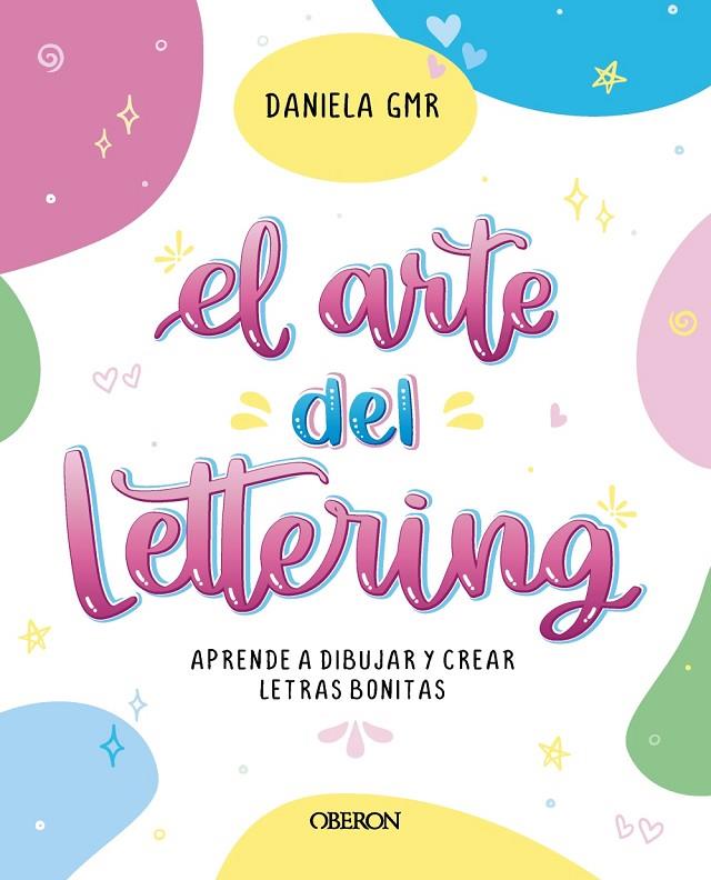 ARTE DEL LETTERING, EL | 9788441549623 | GOMORA ÁLVAREZ, DANIELA (@ DANIELA_GMR)