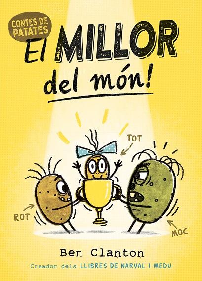 CONTES DE PATATES 01 : EL MILLOR DEL MÓN! | 9788426148865 | CLANTON, BEN
