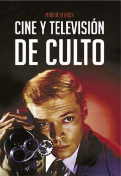 CINE Y TELEVISIÓN DE CULTO | 9788494996849 | BACH, MAURICIO