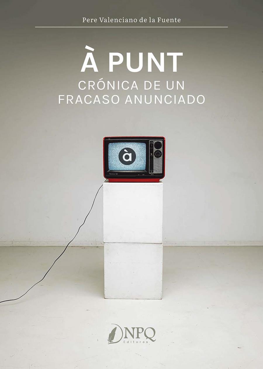 A PUNT. | 9788419440365 | VALENCIANO DE LA FUENTE, PERE