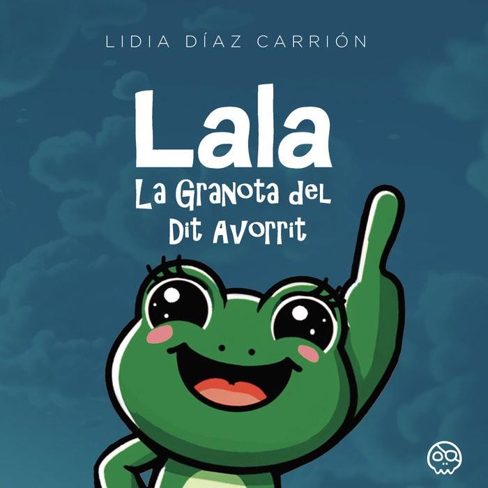 LALA, LA GRANOTA DEL DIT AVORRIT | 9798862176469 | DÍAZ CARRIÓN, LIDIA
