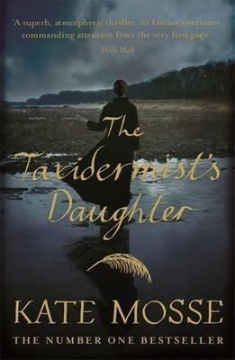 TAXIDERMIST'S DAUGHTER, THE | 9781409153771 | MOSSE, KATE