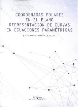 COORDENADAS POLARES EN EL PLANO REPRESENTACIÓN | 9788499276663 | DOMINGUEZ RUIZ, JOSE CARLOS