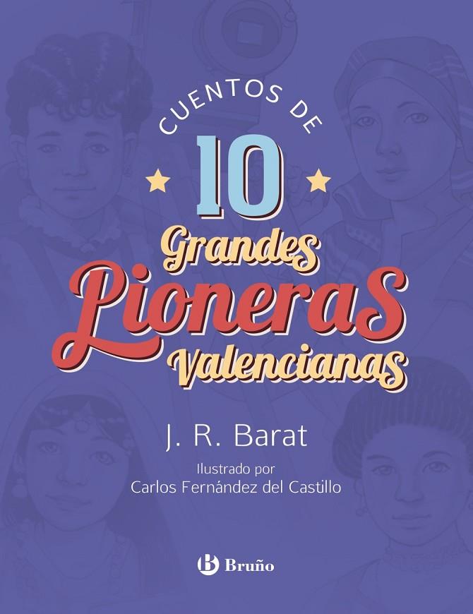 CUENTOS DE 10 GRANDES PIONERAS VALENCIANAS | 9788469627488 | BARAT, J. R.