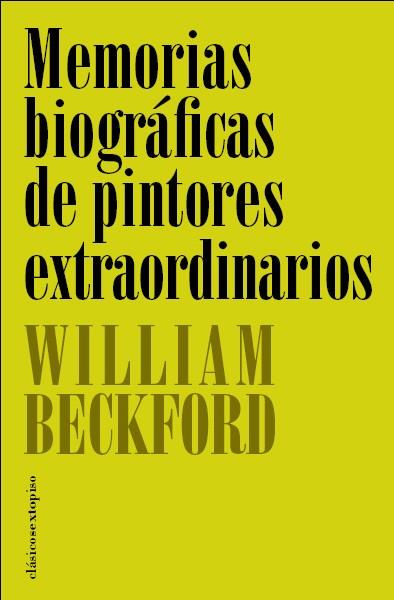 MEMORIAS BIOGRAFICAS DE PINTORES EXTRAORDINARIOS | 9788496867215 | BECKFORD, WILLIAM