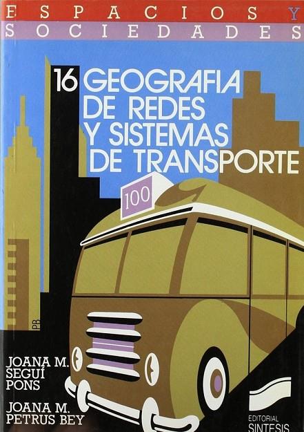 GEOGRAFÍA DE REDES Y SISTEMAS DE TRANSPORTE | 9788477381075 | SUEGUÍ PONS, JOANA MARIA