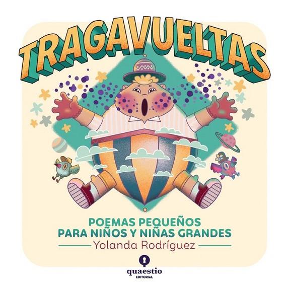 TRAGAVUELTAS - POEMAS PEQUEÑOS PARA NIÑOS Y NIÑAS GRANDES- | 9788412274219 | RODRÍGUEZ TOLEDO, YOLANDA F.