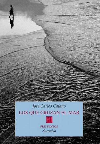 QUE CRUZAN EL MAR, LOS | 9788481916317 | CATAÑO, JOSÉ CARLOS