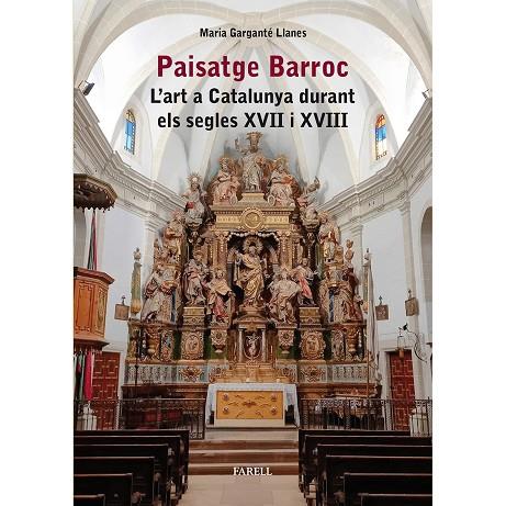 PAISATGE BARROC. L'ART A CATALUNYA DURANT ELS SEGLES XVII I XVIII | 9788417116774 | GARGANTÉ LLANES, MARIA