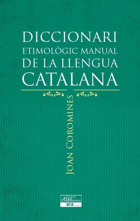 DICCIONARI ETIMOLOGIC MANUAL DE LA LLENGUA CATALANA | 9788415642152 | COROMINES, JOAN
