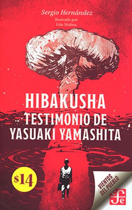 HIBAKUSHA - TESTIMONIO DE YASUAKI YAMASHITA | 9786071669957 | HERNANDEZ, SERGIO